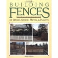 thumbnail image 1 of Pre-Owned Building Fences of Wood, Stone, Metal, and Plants (Paperback) 0913589276 9780913589274, 1 of 1