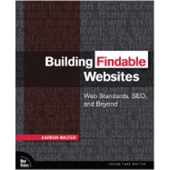 Pre-Owned Building Findable Websites: Web Standards, Seo, and Beyond (Paperback) 0321526287 9780321526281