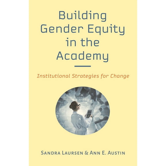 Building Gender Equity in the Academy: Institutional Strategies for Change, (Hardcover)