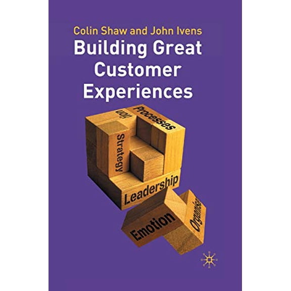 Pre-Owned Building Great Customer Experiences (Paperback) 1403939497 9781403939494