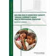thumbnail image 1 of Building Health Workforce Capacity Through Community-Based Health Professional Education: Workshop Summary, (Paperback), 1 of 1
