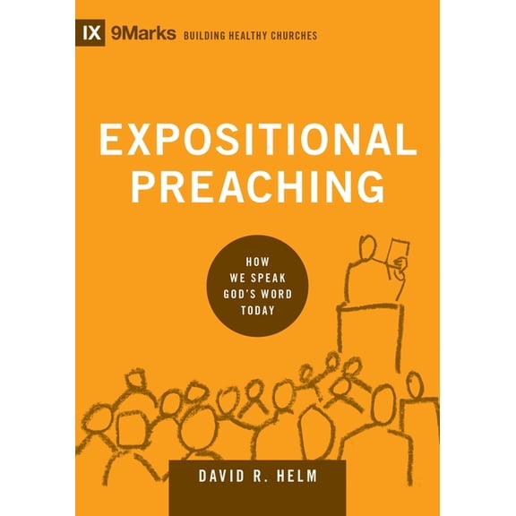 Building Healthy Churches Expositional Preaching: How We Speak God's Word Today, (Hardcover)