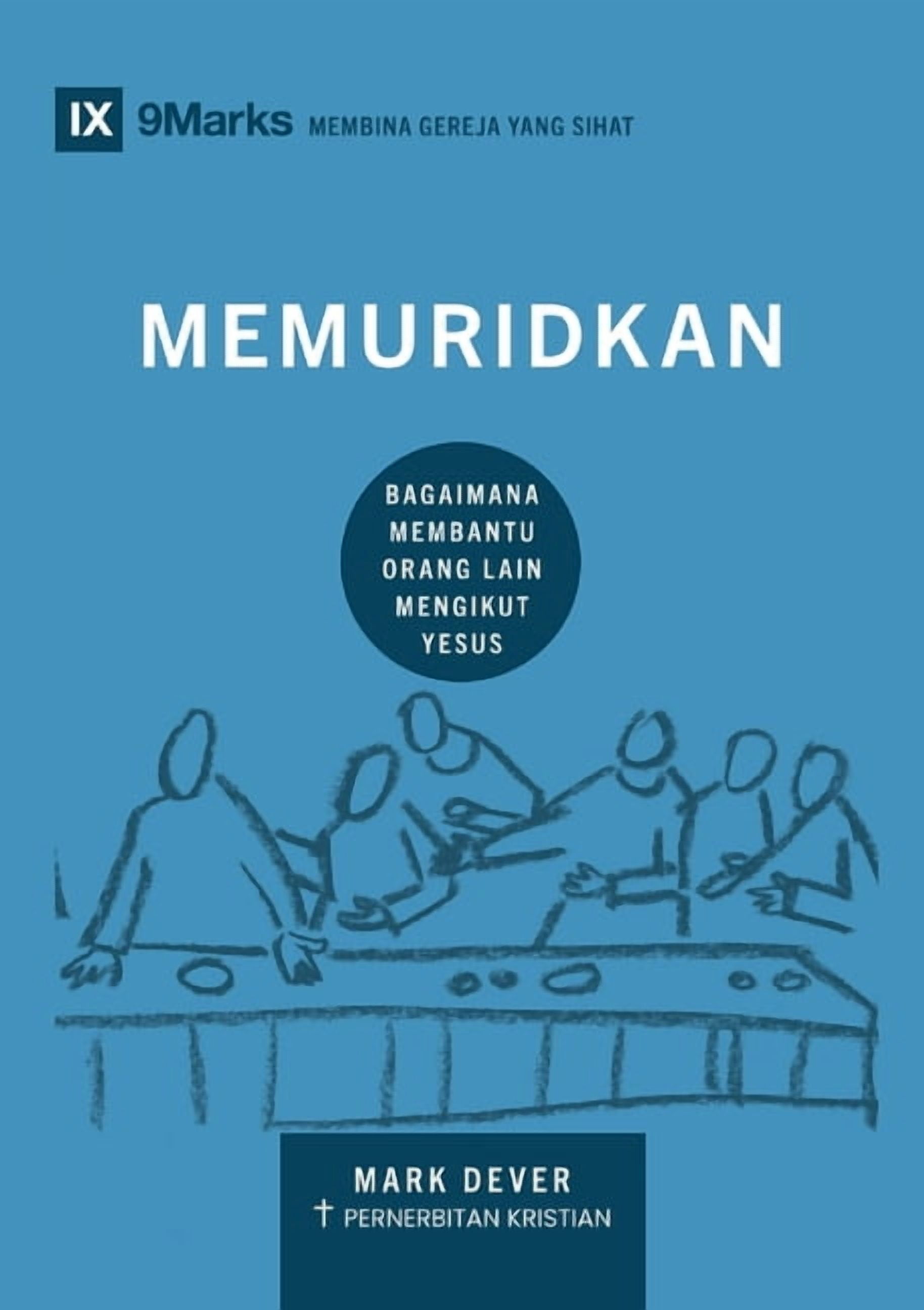 Building Healthy Churches (Malay) Discipling / Memuridkan: How to Help Others Follow Jesus / Bagaimana Membantu Orang Lain Mengikut Yesus, (Paperback)