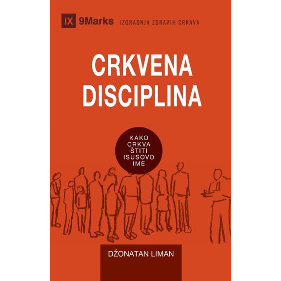 Building Healthy Churches (Serbian) CRKVENA DISCIPLINA (Church Discipline) (Serbian): How the Church Protects the Name of Jesus, (Paperback)