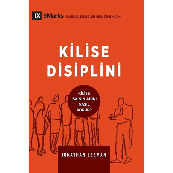 Building Healthy Churches (Turkish) Church Discipline / Kilise Disiplini: How the Church Protects the Name of Jesus / Kilise İsa'nin adini nas, (Paperback)