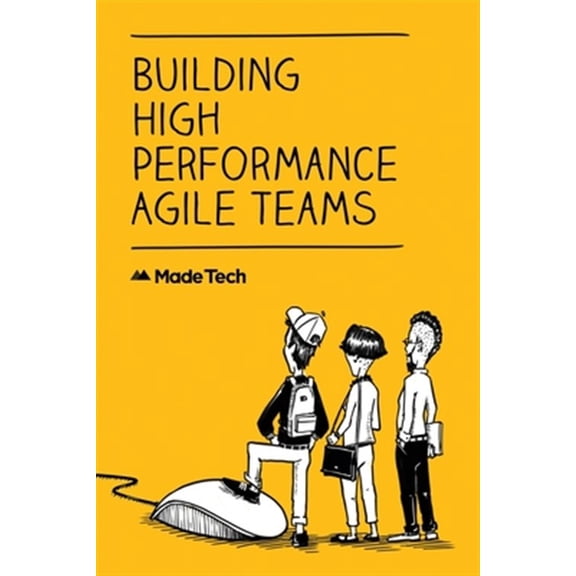 Building High Performance Agile Teams (Paperback) by Chris Blackburn, Rory MacDonald, Seb Ashton