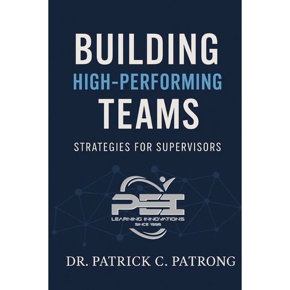 Building High Performance Teams: Strategies for Supervisors, (Paperback)