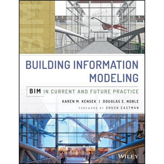 Pre-Owned Building Information Modeling: Bim in Current and Future Practice (Hardcover) by Karen Kensek, Douglas Noble