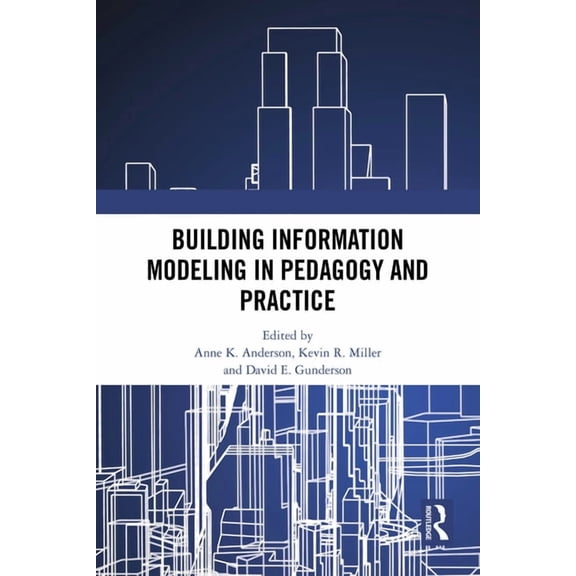 Building Information Modeling in Pedagogy and Practice, (Hardcover)