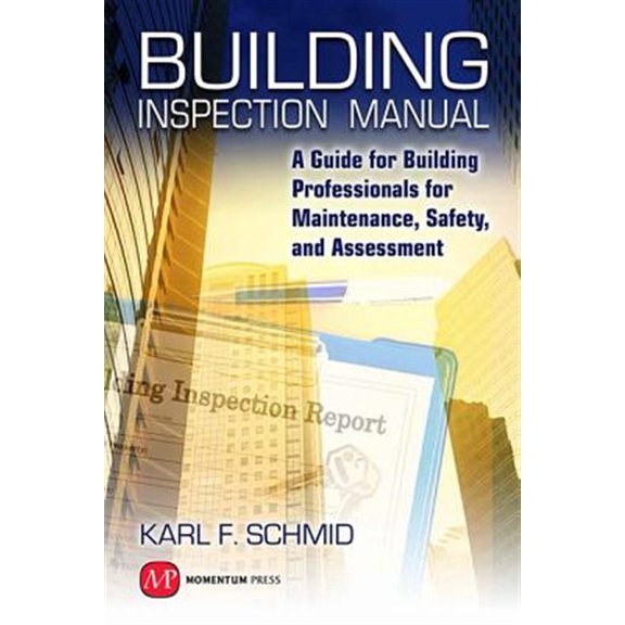 Pre-Owned Building Inspection Manual: A Guide for Building Professionals for Maintenance, Safety, and Assessment (Hardcover) 1606506153 9781606506158