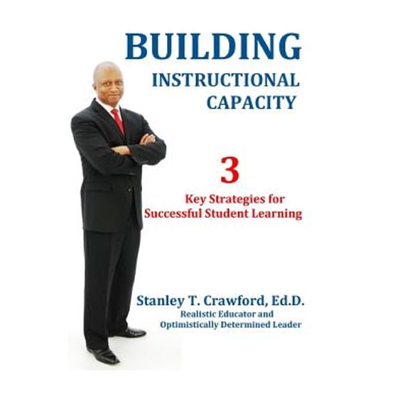 Pre-Owned Building Instructional Capacity (Paperback 9781329913080) by Stanley Crawford
