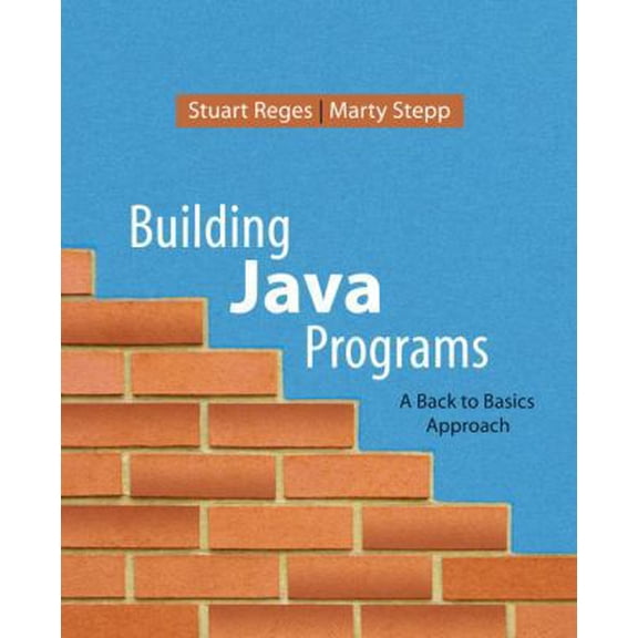 Pre-Owned Building Java Programs: A Back to Basics Approach (Paperback) 0321382838 9780321382832