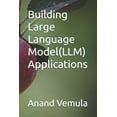 thumbnail image 1 of Building Large Language Model(LLM) Applications, (Paperback), 1 of 1
