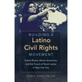 thumbnail image 1 of Pre-Owned Building a Latino Civil Rights Movement: Puerto Ricans, African Americans, and the Pursuit of Racial Justice in New York City (Justice, Power, and Politics) Paperback, 1 of 1