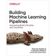 Building Machine Learning Pipelines Automating Model Life Cycles with Tensorflow Paperback