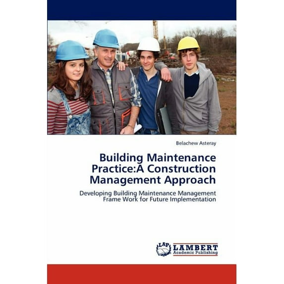 Building Maintenance Practice: A Construction Management Approach (Paperback)