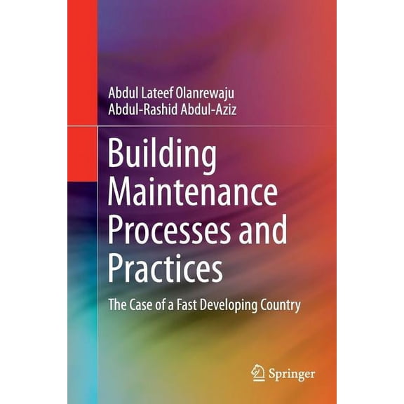 Building Maintenance Processes and Practices: The Case of a Fast Developing Country, (Paperback)