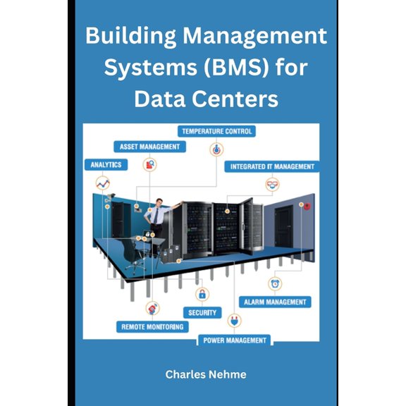 Building Management Systems (BMS) for Data Centers, (Paperback)