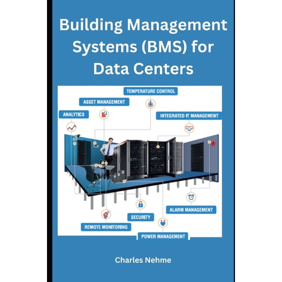 Building Management Systems (BMS) for Data Centers, (Paperback)