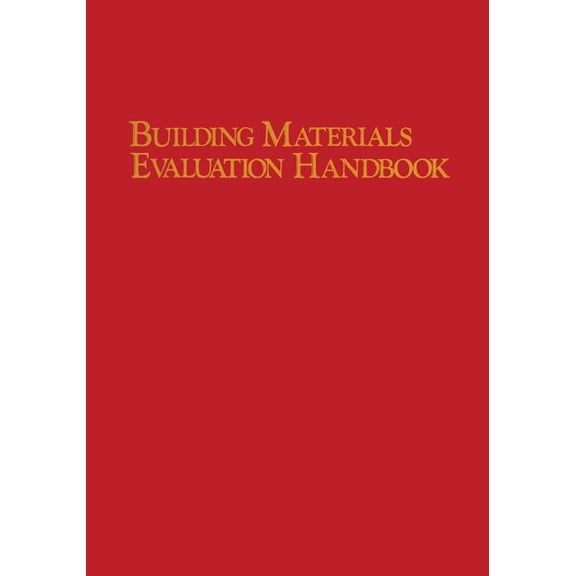 Building Materials Evaluation Handbook, (Paperback)