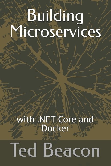 Building Microservices: with .NET Core and Docker, (Paperback)