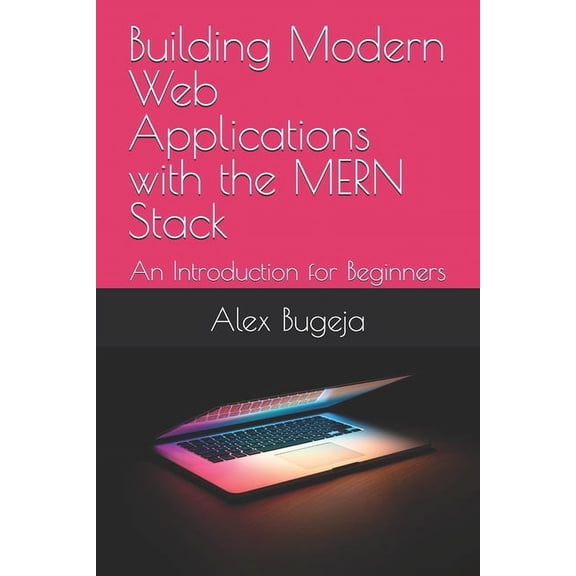 Building Modern Web Applications with the MERN Stack: An Introduction for Beginners, (Paperback)