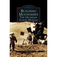 thumbnail image 1 of Building Moonships: The Grumman Lunar Module, (Hardcover), 1 of 1