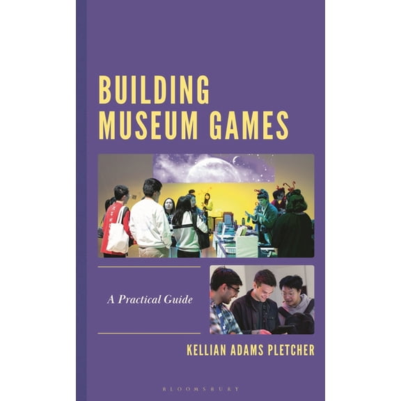 Building Museum Games: A Practical Guide, (Paperback)