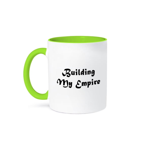 3dRose, BUILDING MY EMPIRE, 11oz Two-Tone Green Mug