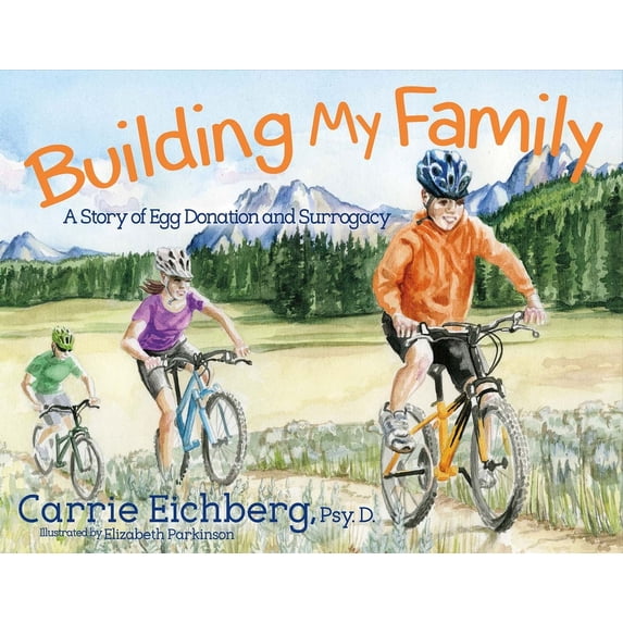 Building My Family : A Story of Egg Donation and Surrogacy (Paperback)