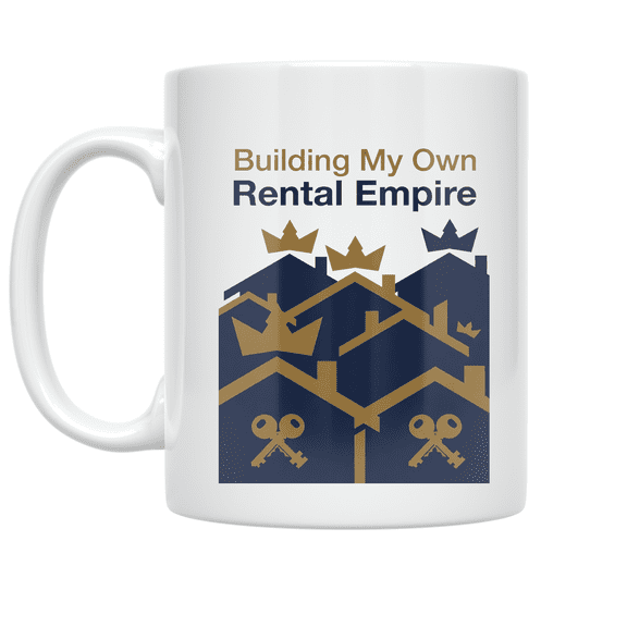 Building My Own Rental Empire - Real Estate Enthusiast - 11 oz Ceramic Coffee Mug