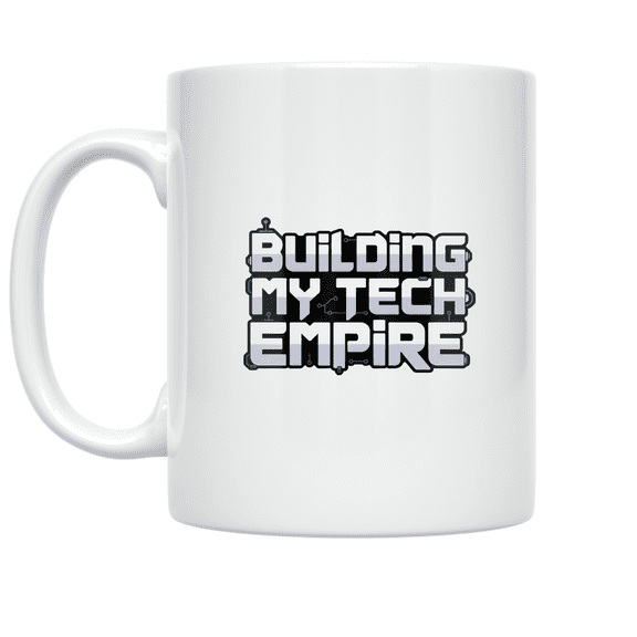 Building My Tech Empire - Kids Tech Motivation - 11 oz Ceramic Coffee Mug