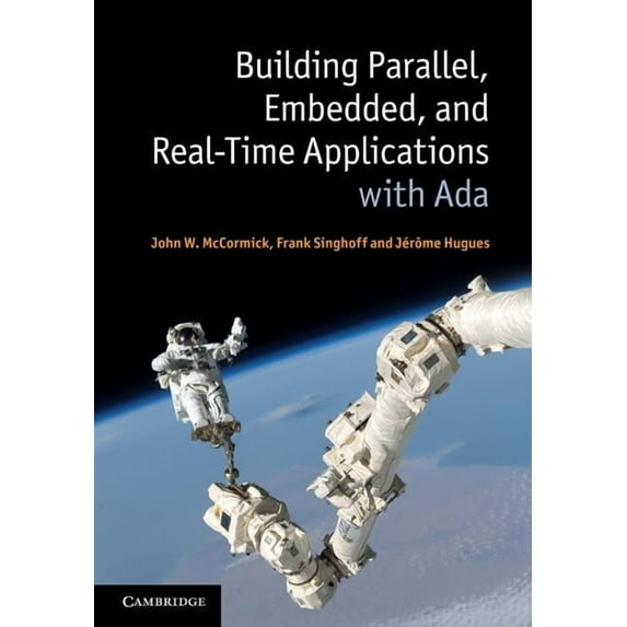 Building Parallel, Embedded, and Real-Time Applications with Ada, (Hardcover)