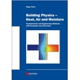thumbnail image 1 of Pre-Owned Building Physics - Heat, Air and Moisture: Fundamentals and Engineering Methods with Examples and Exercises (Paperback) 3433018413 9783433018415, 1 of 1