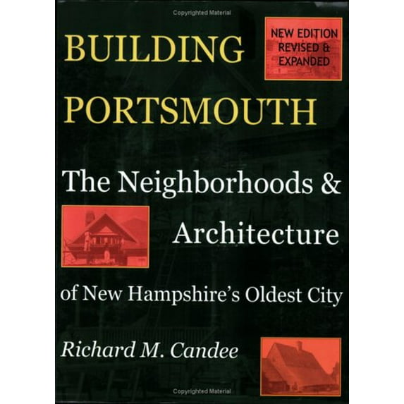 Pre-Owned Building Portsmouth: The Neighborhoods Architecture of New Hampshires Oldest City Paperback Richard M. Candee