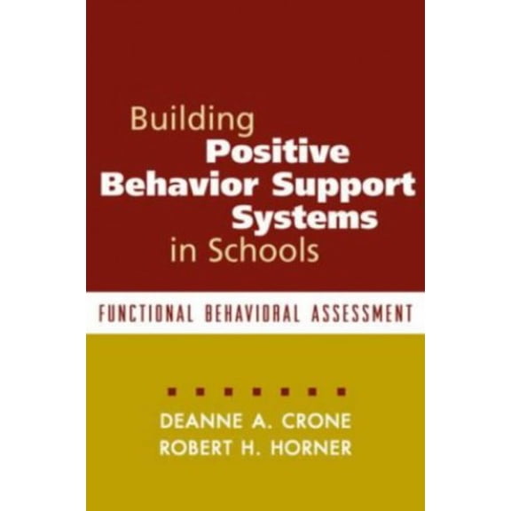Pre-Owned Building Positive Behavior Support Systems in Schools: Functional Behavioral Assessment (Paperback) 1572308184 9781572308183