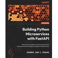 thumbnail image 1 of Building Python Microservices with FastAPI: Build secure, scalable, and structured Python microservices from design conc, (Paperback), 1 of 1
