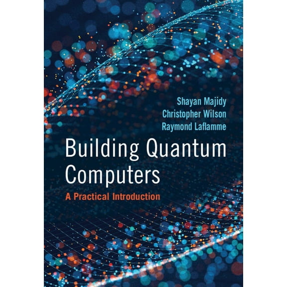 Building Quantum Computers, (Hardcover)