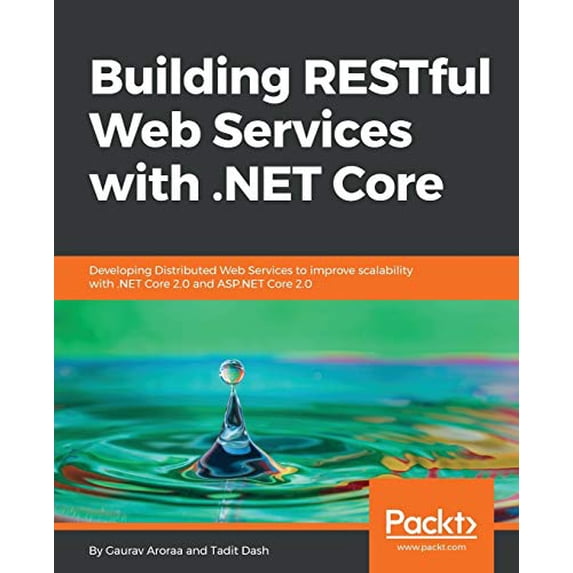 Pre-Owned Building RESTful Web Services with .NET Core: Developing Distributed Web Services to improve scalability with .NET Core 2.0 and ASP.NET Core 2.0 Paperback