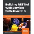 thumbnail image 1 of Building RESTful Web Services with Java EE 8: Create modern RESTful web services with the Java EE 8 API, (Paperback), 1 of 1