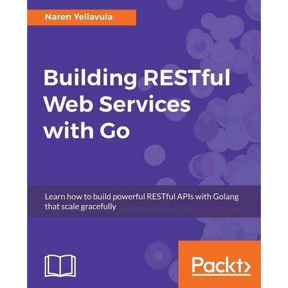 Building RESTful Web services with Go, (Paperback)