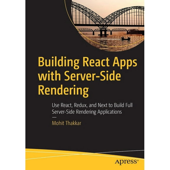 Building React Apps with Server-Side Rendering: Use React, Redux, and Next to Build Full Server-Side Rendering Applicati, (Paperback)