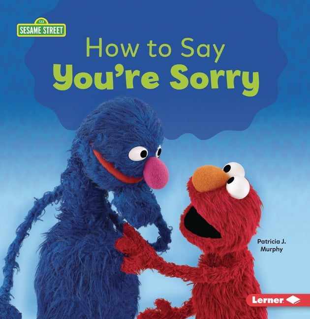 Building Relationships with Sesame Stree How to Say You're Sorry, (Paperback)