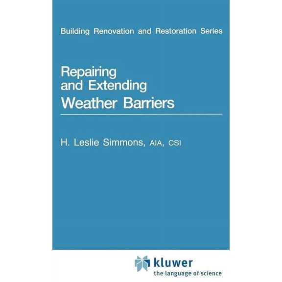 Building Renovation & Restoration Series Repairing and Extending Weather Barriers, (Hardcover)