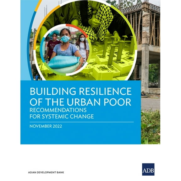 Building Resilience of the Urban Poor: Recommendations for Systemic Change, (Paperback)