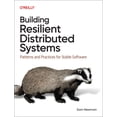 thumbnail image 1 of Building Resilient Distributed Systems: Patterns and Practices for Stable Software, (Paperback), 1 of 1