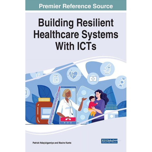 Building Resilient Healthcare Systems With ICTs, (Hardcover)
