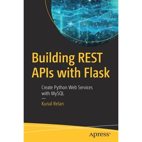 Pre-Owned Building Rest APIs with Flask: Create Python Web Services with MySQL (Paperback)