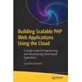 thumbnail image 1 of Building Scalable PHP Web Applications Using the Cloud: A Simple Guide to Programming and Administering Cloud-Based Appl, (Paperback), 1 of 1