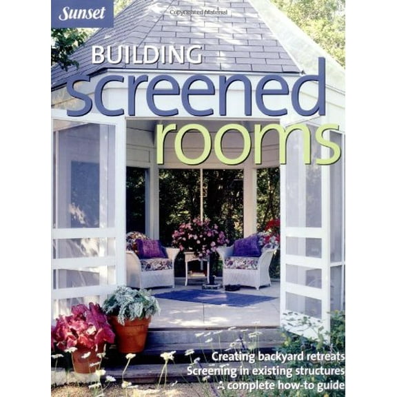 Pre-Owned Building Screened Rooms: Creating Backyard Retreats, Screening in Existing Structures, a Complete How-To Guide (Paperback) 0376010363 9780376010360